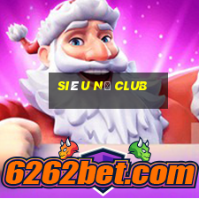 siêu nổ club