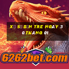 xổ số bến tre ngày 30 tháng 01