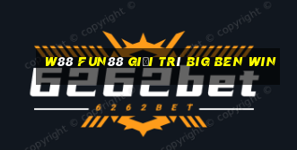 W88 Fun88 giải trí Big Ben Win