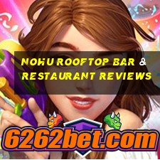 nohu rooftop bar & restaurant reviews