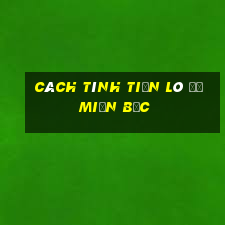 cách tính tiền lô đề miền bắc