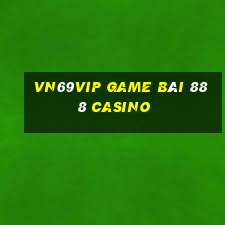 Vn69Vip Game Bài 888 Casino