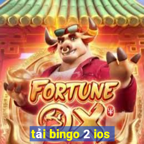 tải bingo 2 ios