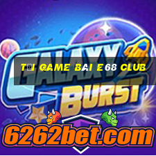 tải game bài e68 club