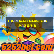 Fa88 Club Game Bài Mậu Binh