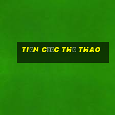 tiền Cược Thể Thao