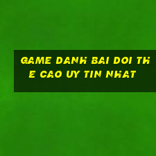 game danh bai doi the cao uy tin nhat