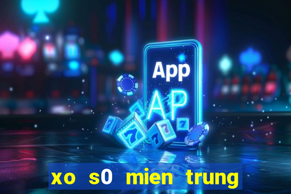 xo s0 mien trung hom nay