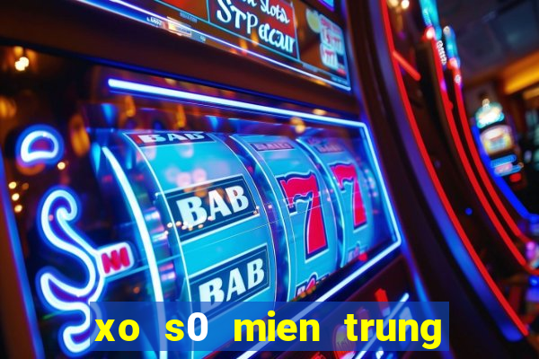 xo s0 mien trung hom nay