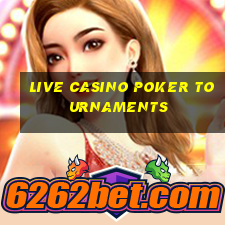 live casino poker tournaments