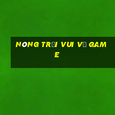 nong trai vui ve game