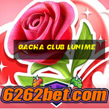 gacha club lunime