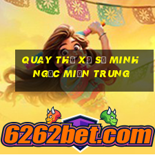 quay thử xổ số minh ngọc miền trung