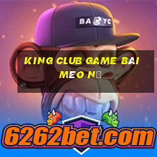 King Club Game Bài Mèo Nổ