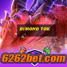 dimond tok