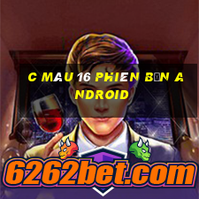 c màu 16 phiên bản Android