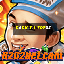 cách tải top88