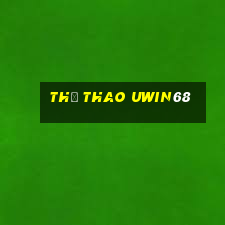 Thể Thao Uwin68