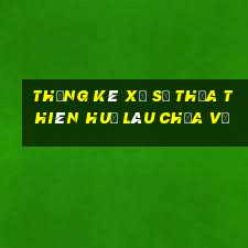 thống kê xổ số thừa thiên huế lâu chưa về