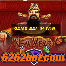 game bài ăn tiền