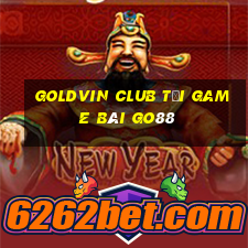 Goldvin Club Tải Game Bài Go88