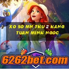 xo so mn thu 2 hang tuan minh ngoc