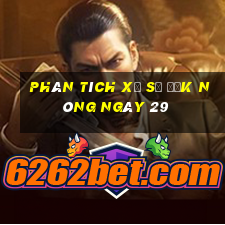 Phân tích Xổ Số Đắk Nông ngày 29