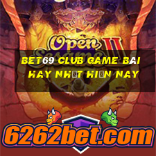 Bet69 Club Game Bài Hay Nhất Hiện Nay