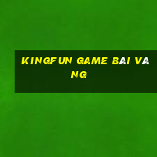 Kingfun Game Bài Vàng