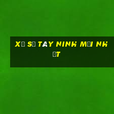 xổ số tây ninh mới nhất