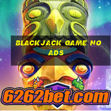 blackjack game no ads