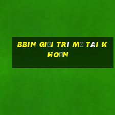 bbin giải trí Mở tài khoản