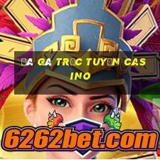 đá gà trực tuyến casino