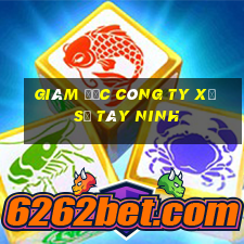 giám đốc công ty xổ số tây ninh