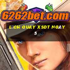 Lịch quay XSDT ngày 5