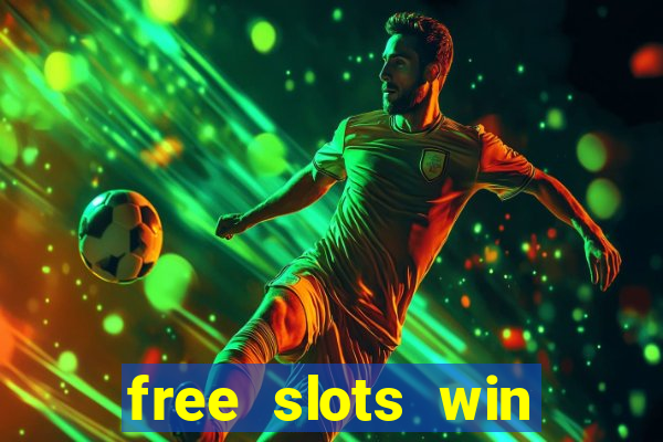 free slots win real money