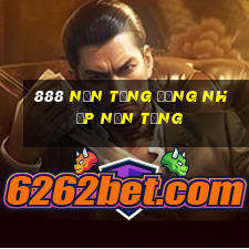 888 Nền tảng Đăng nhập Nền tảng