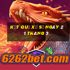 kết quả xổ số ngày 21 tháng 3