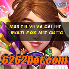 M88 Tải về và cài đặt Multi Fox mạt chược