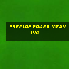 preflop poker meaning