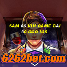 Sam 86 Vin Game Bài 3C Cho Ios