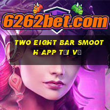 Two Eight Bar Smooth app Tải về