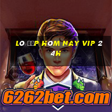 lô đẹp hôm nay vip 24h