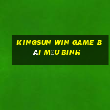 Kingsun Win Game Bài Mậu Binh