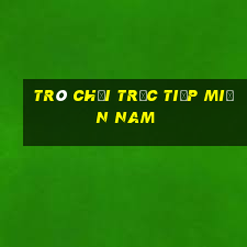 trò chơi trực tiếp miền nam