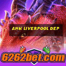 anh liverpool dep