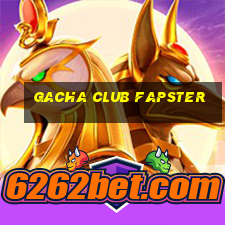 gacha club fapster