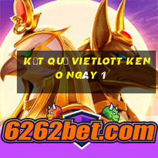 kết quả vietlott KENO ngày 1