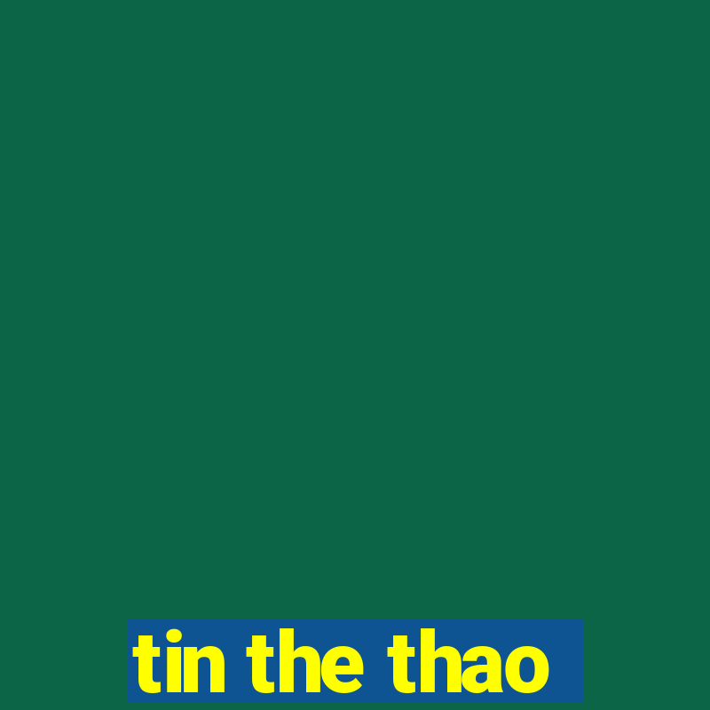 tin the thao