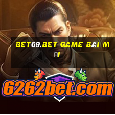 Bet69.Bet Game Bài Mới